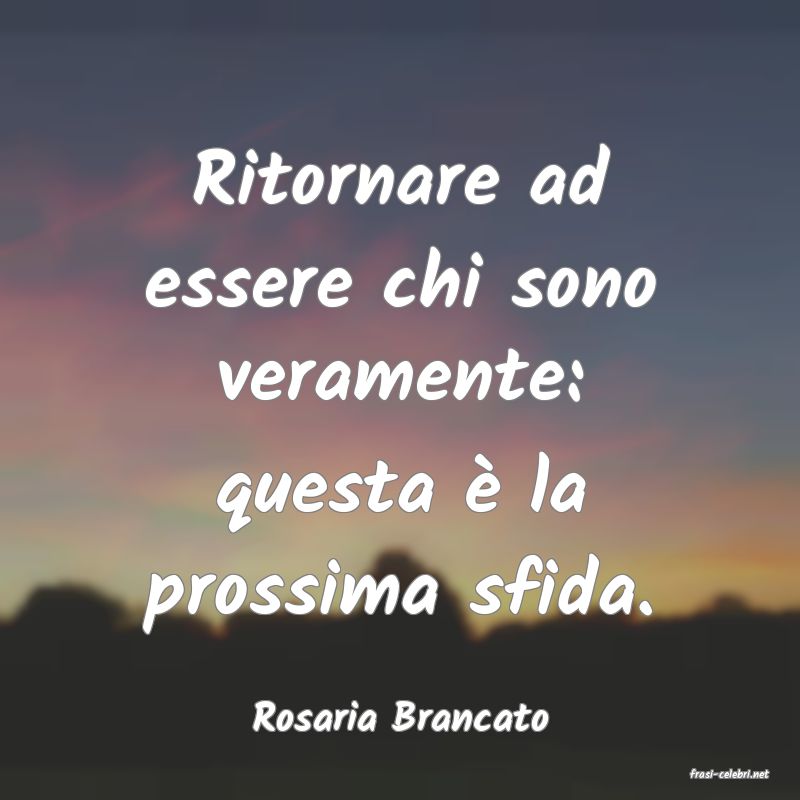 frasi di Rosaria Brancato