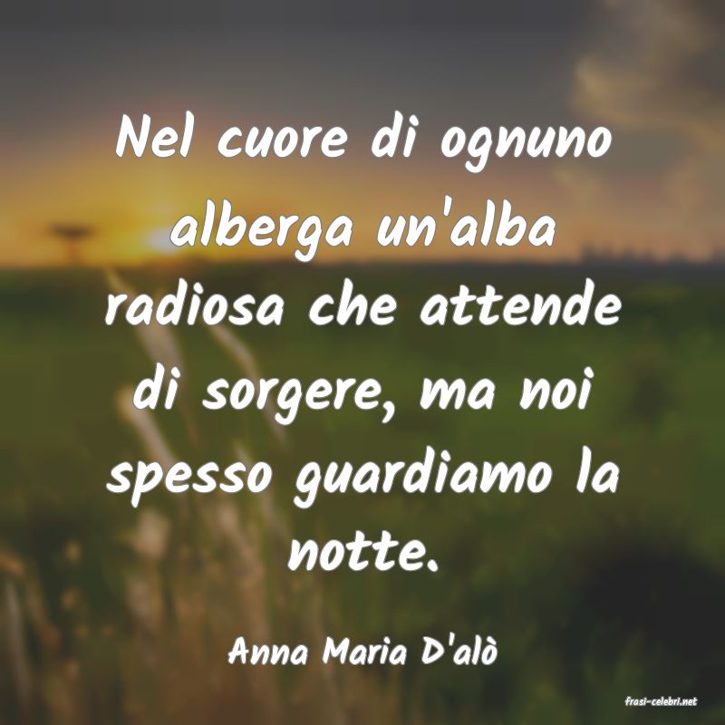 frasi di Anna Maria D'al