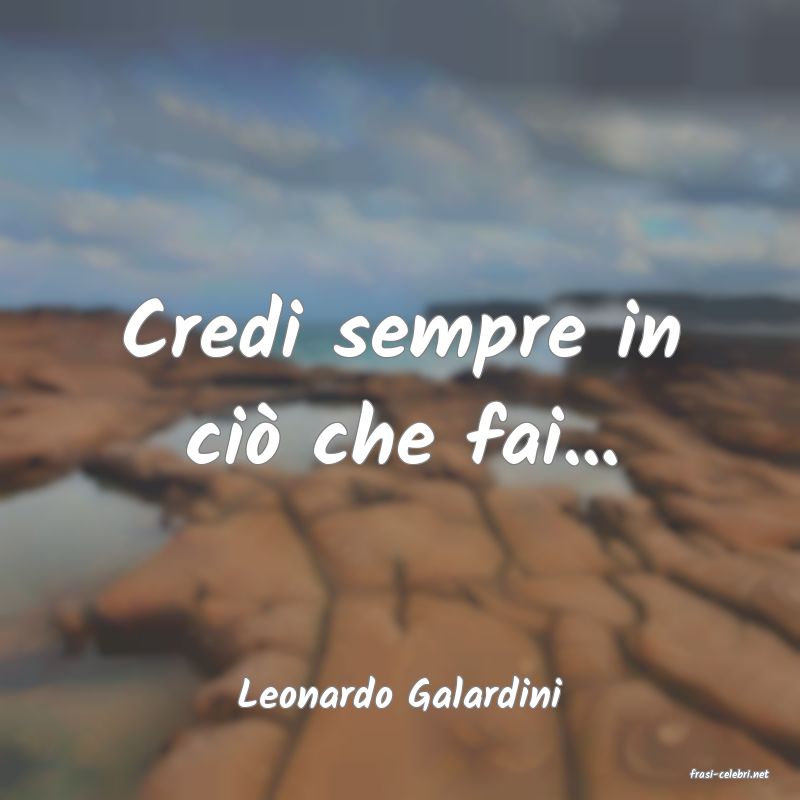 frasi di  Leonardo Galardini
