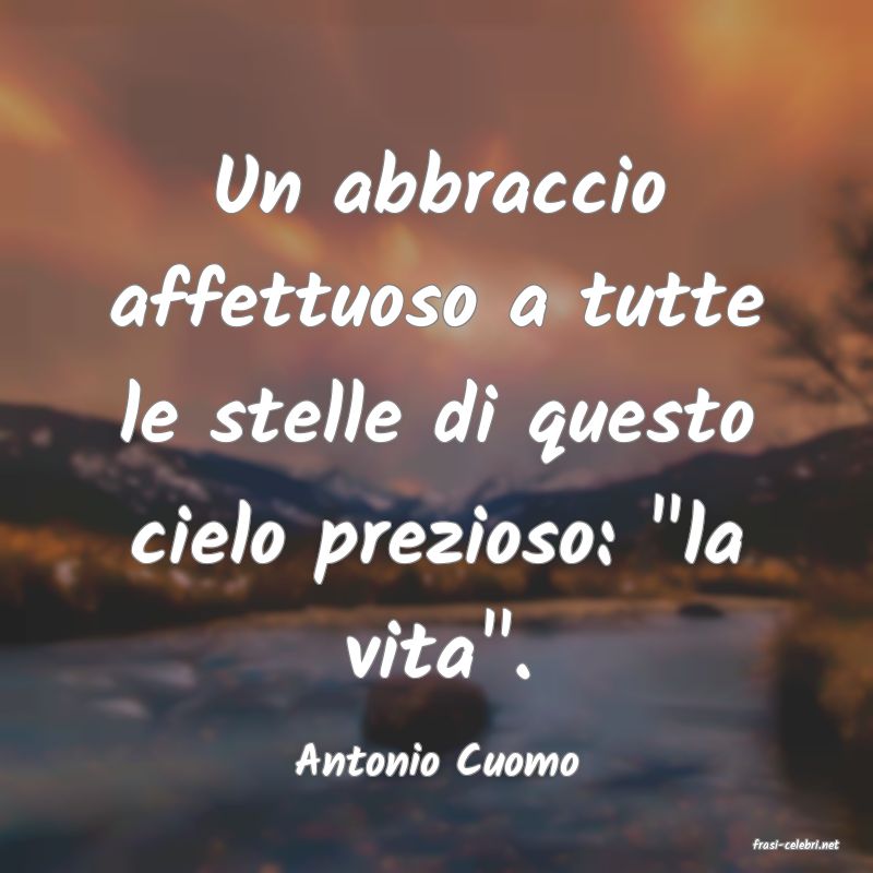 frasi di  Antonio Cuomo

