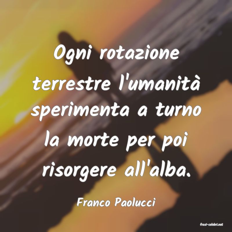 frasi di  Franco Paolucci
