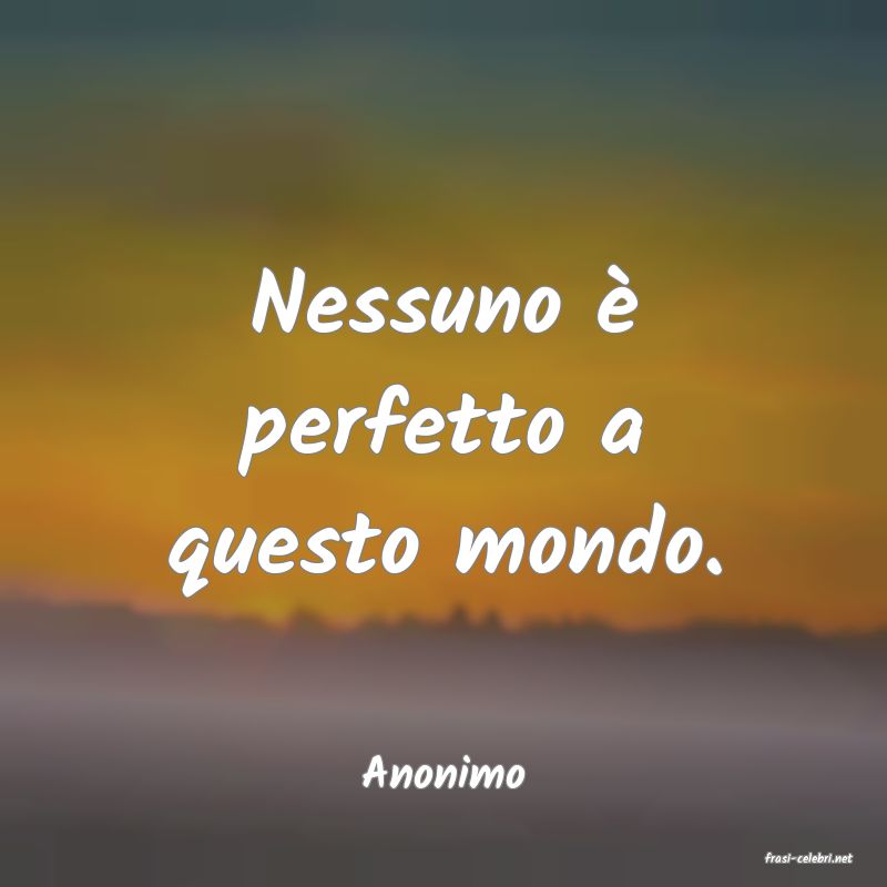 frasi di  Anonimo
