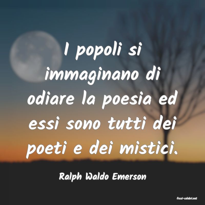 frasi di  Ralph Waldo Emerson
