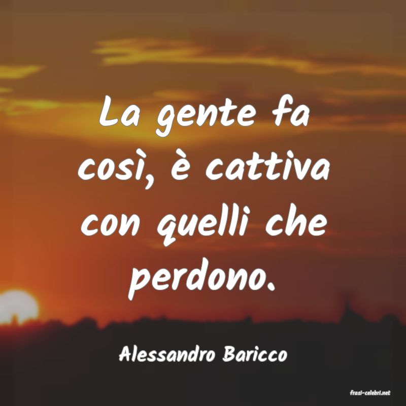 frasi di  Alessandro Baricco
