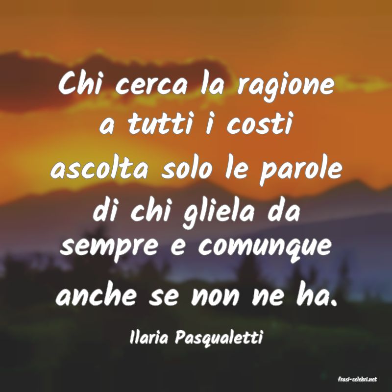 frasi di  Ilaria Pasqualetti
