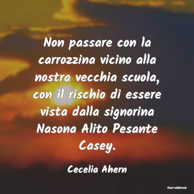 frasi di  Cecelia Ahern
