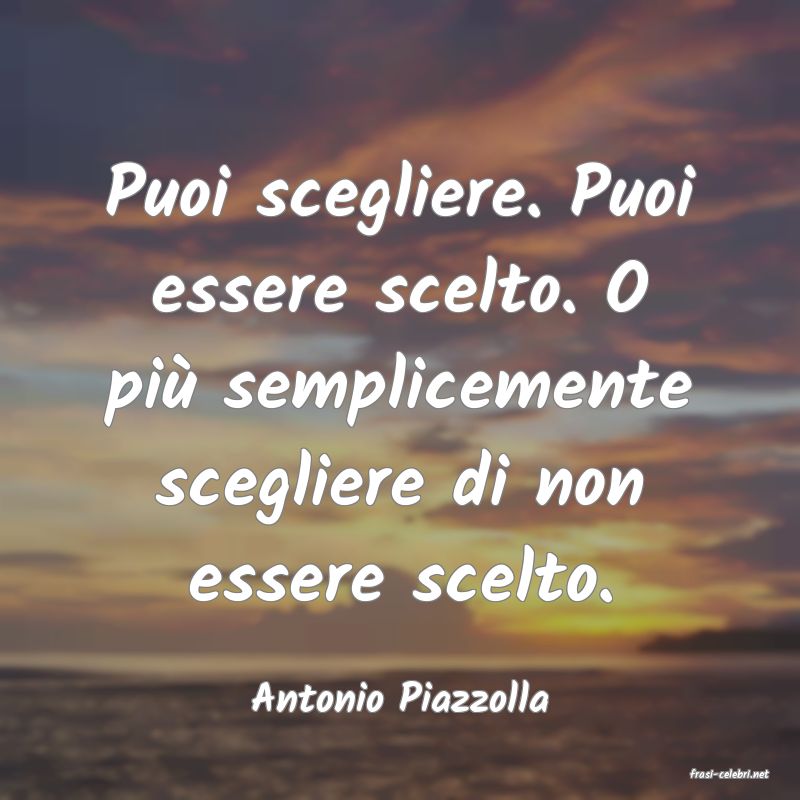 frasi di  Antonio Piazzolla
