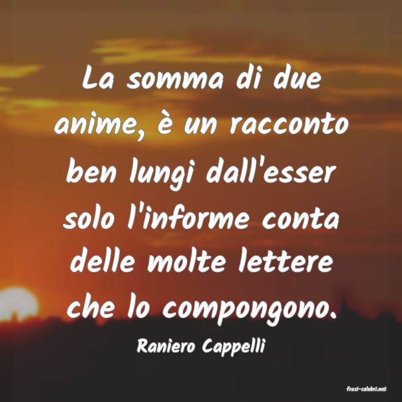 frasi di  Raniero Cappelli
