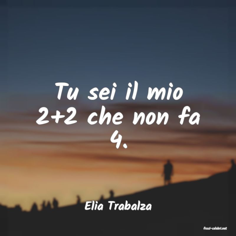 frasi di  Elia Trabalza
