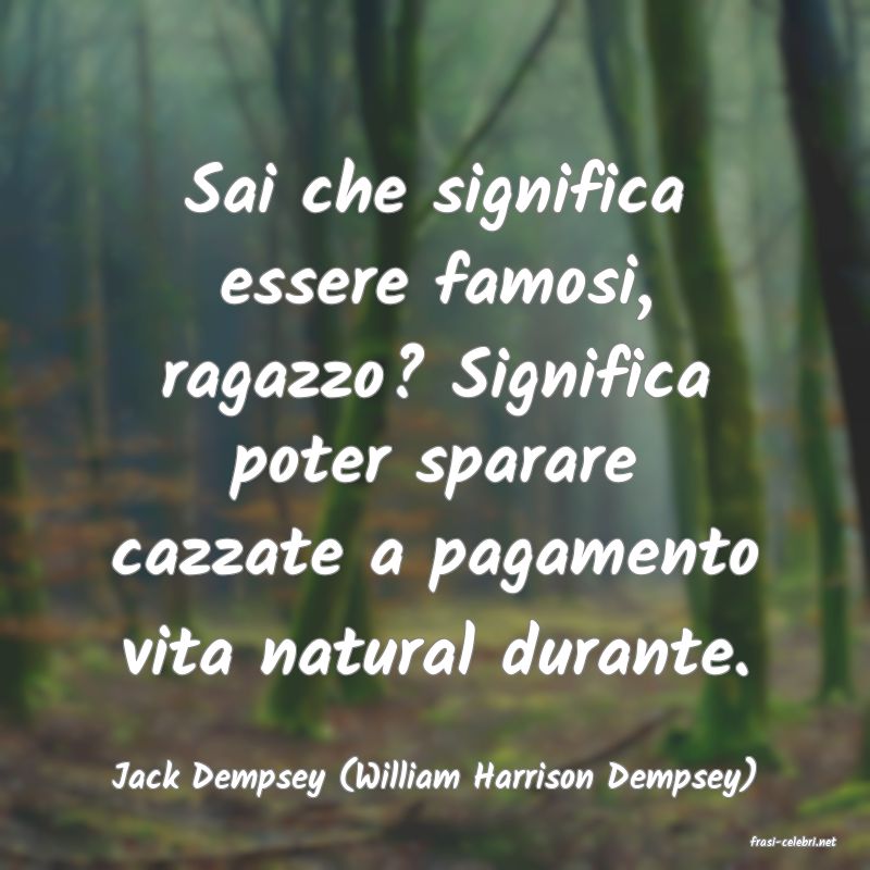 frasi di Jack Dempsey (William Harrison Dempsey)