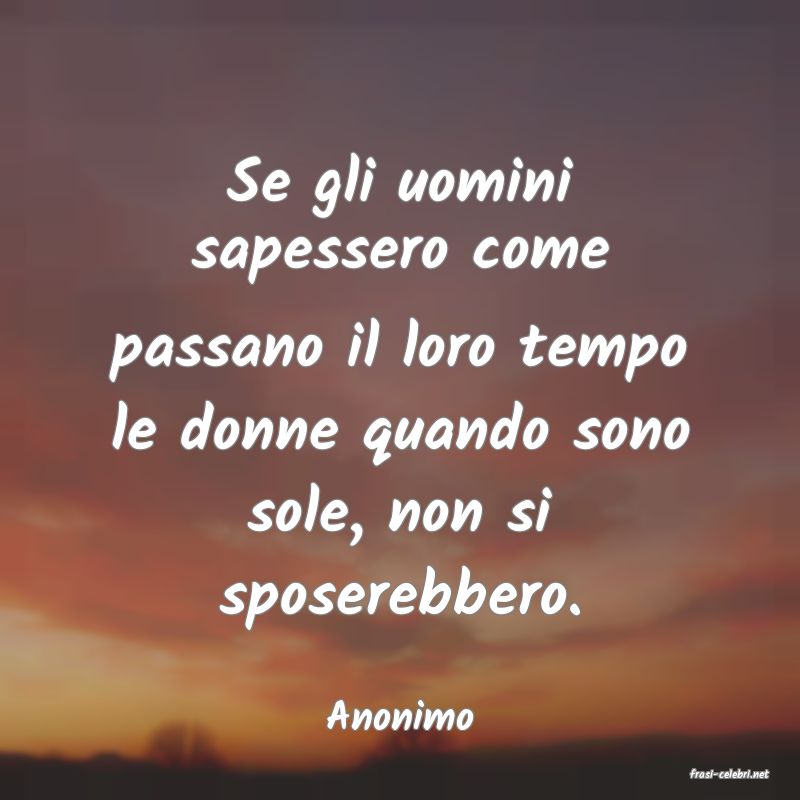 frasi di Anonimo