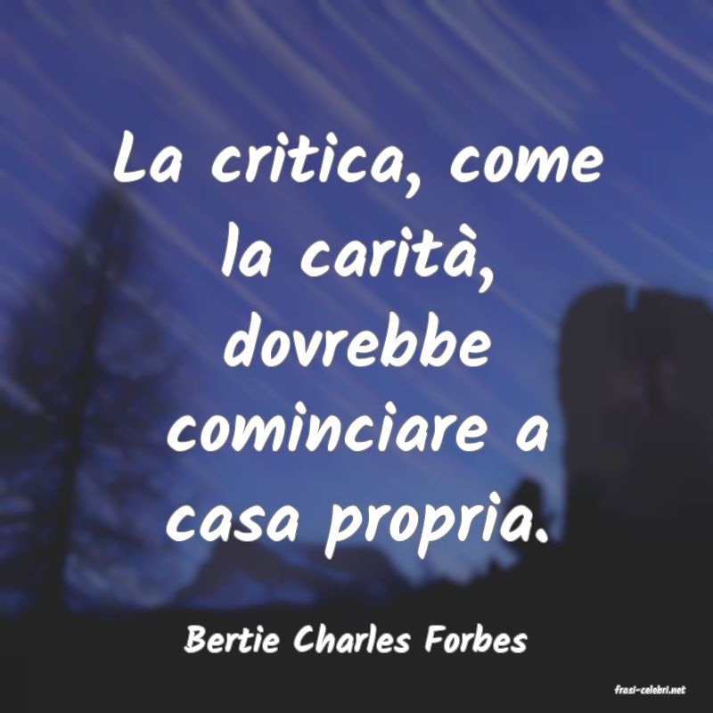 frasi di Bertie Charles Forbes