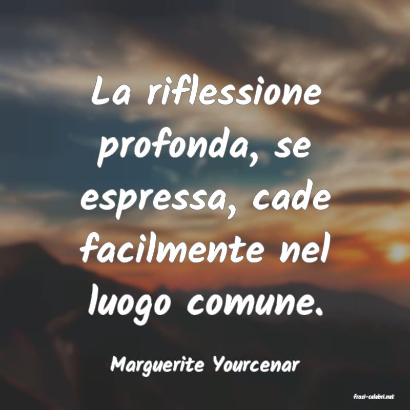 frasi di Marguerite Yourcenar