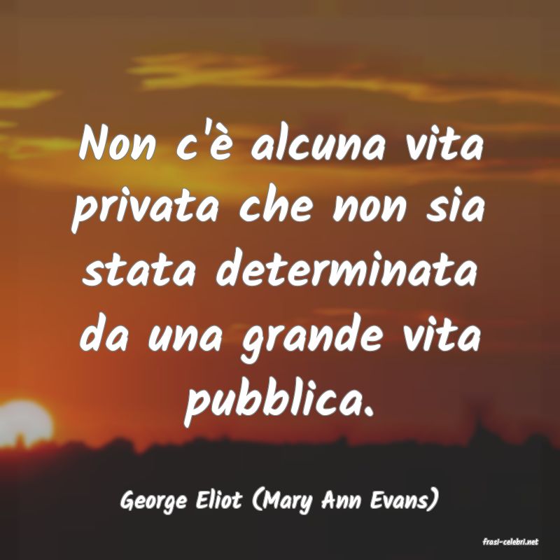 frasi di George Eliot (Mary Ann Evans)