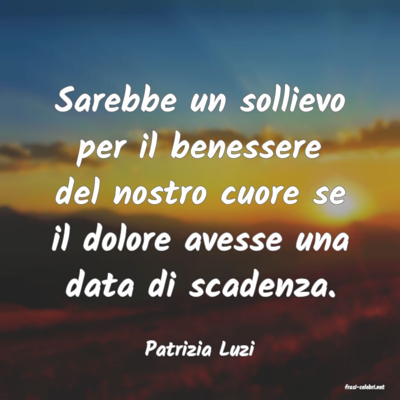 frasi di  Patrizia Luzi
