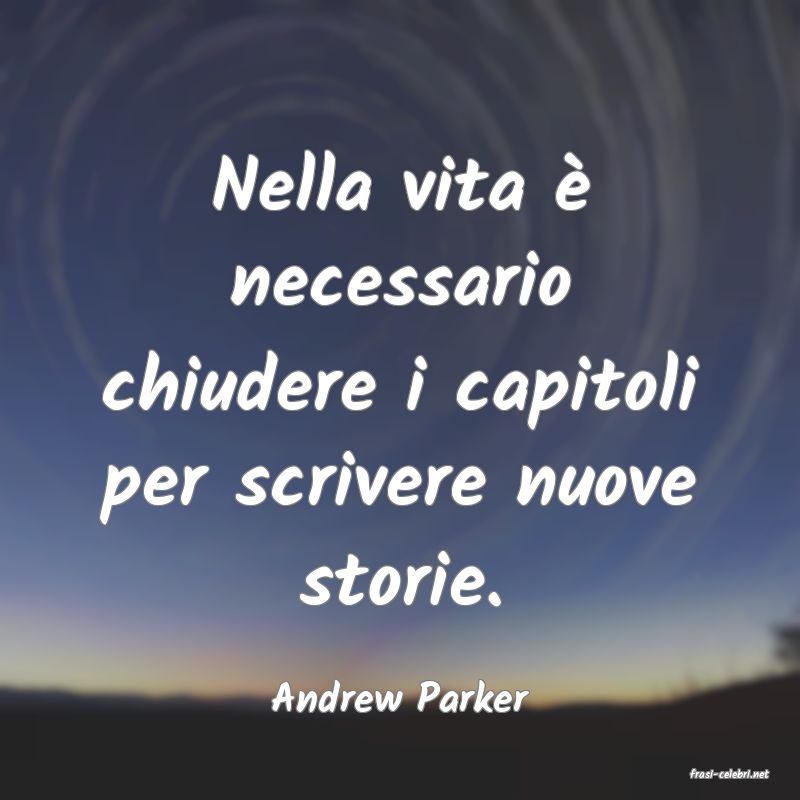frasi di  Andrew Parker
