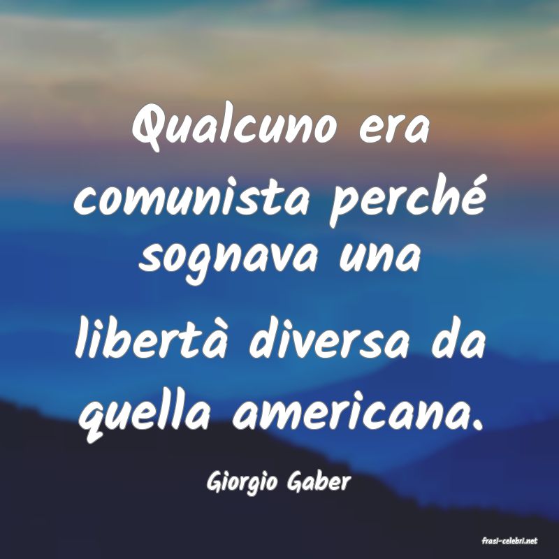frasi di  Giorgio Gaber

