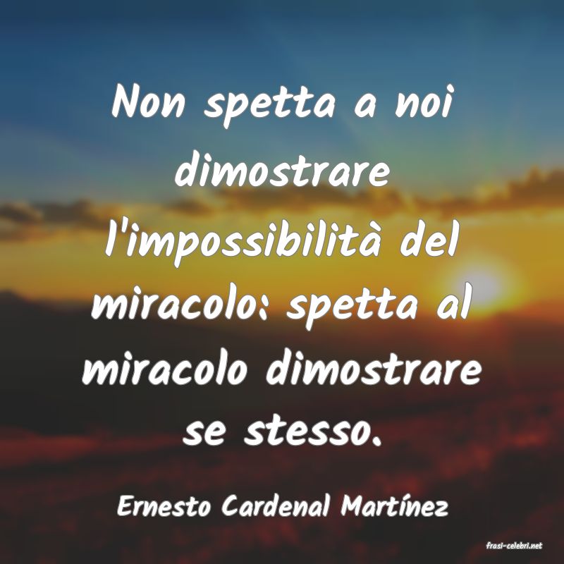 frasi di Ernesto Cardenal Martnez