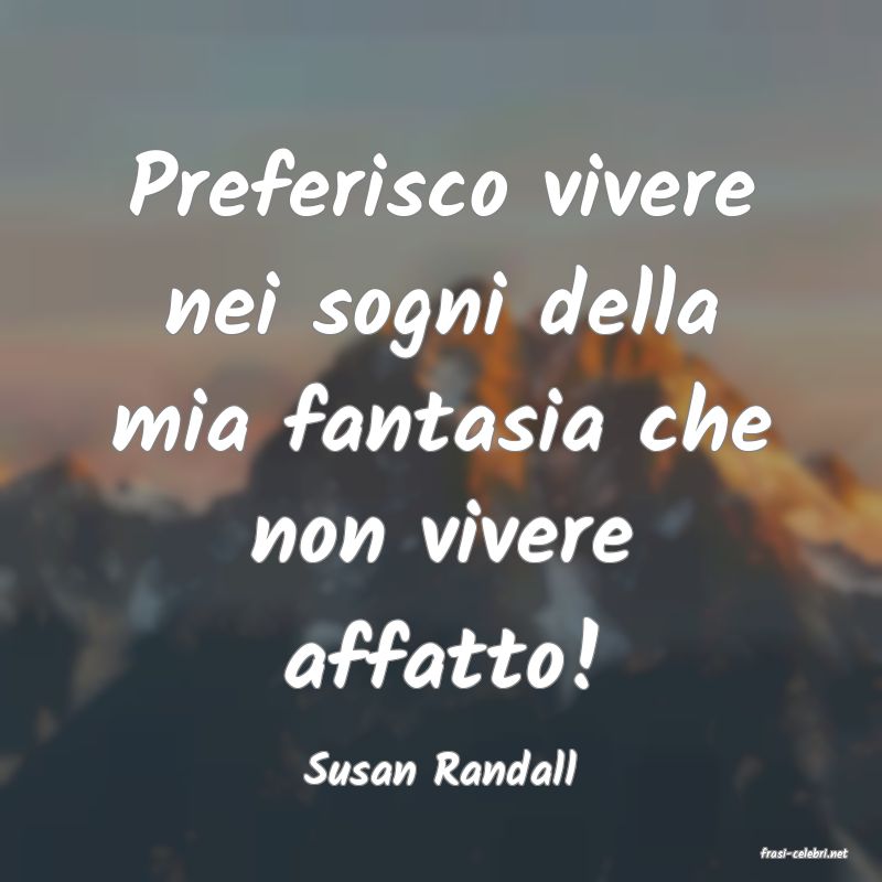 frasi di  Susan Randall
