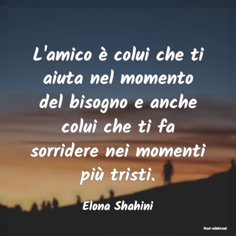 frasi di  Elona Shahini
