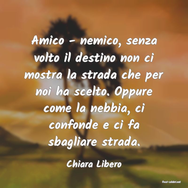 frasi di  Chiara Libero
