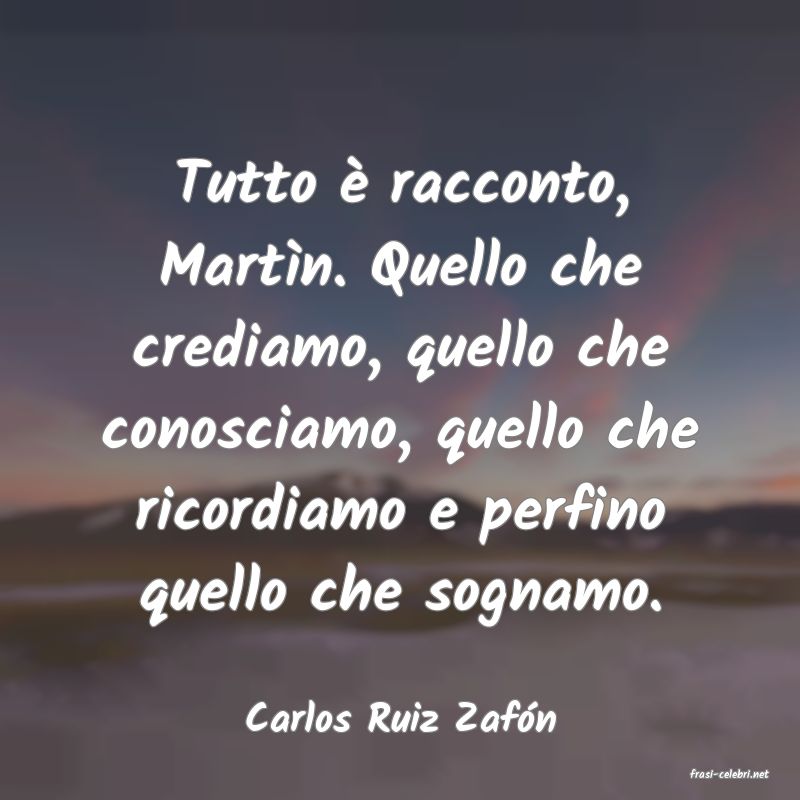 frasi di Carlos Ruiz Zafn