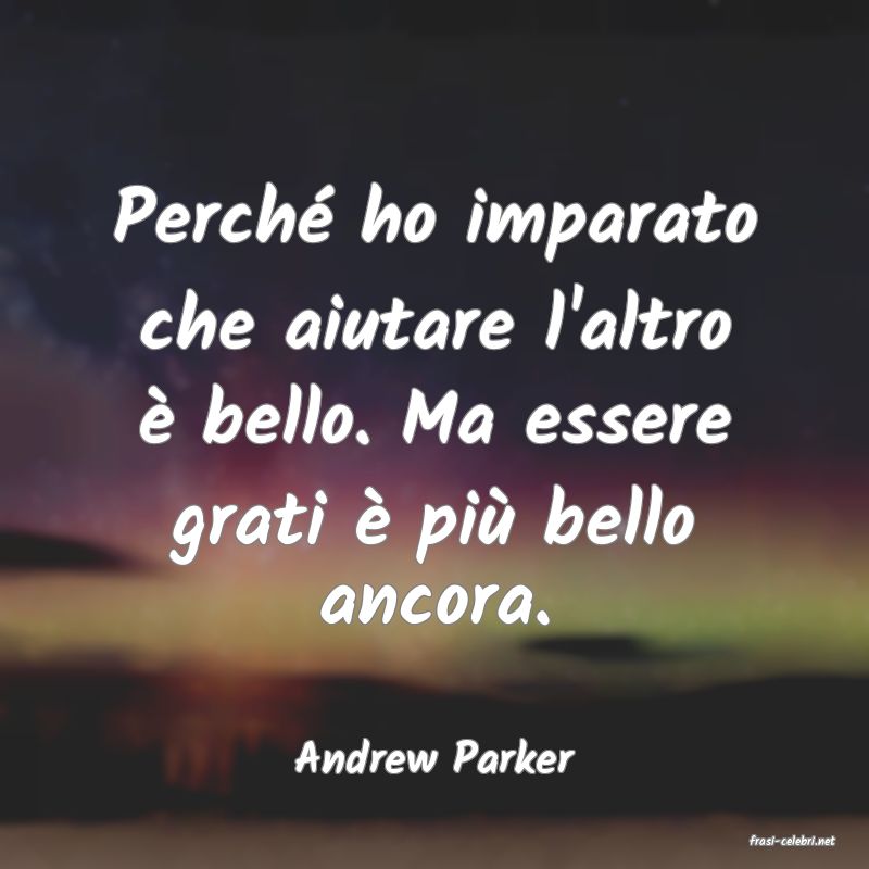 frasi di  Andrew Parker

