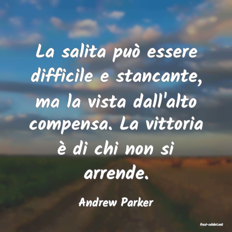 frasi di  Andrew Parker
