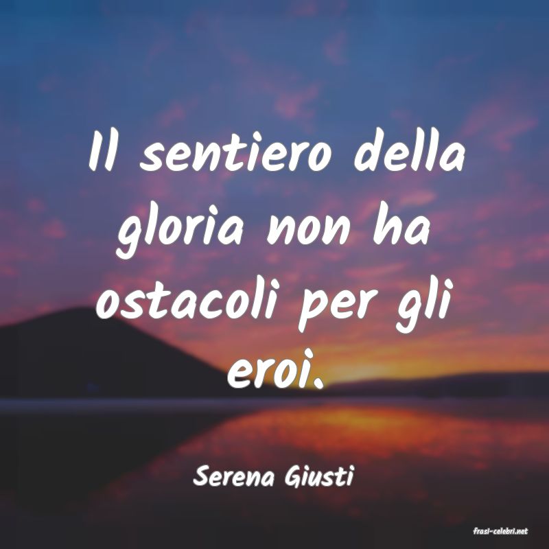 frasi di  Serena Giusti
