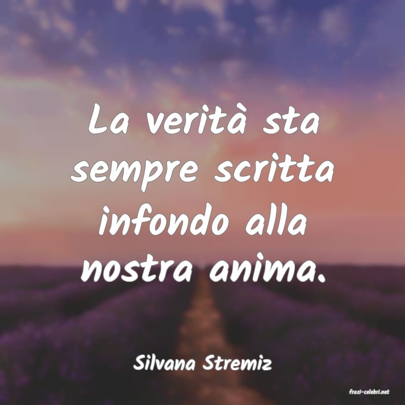 frasi di Silvana Stremiz