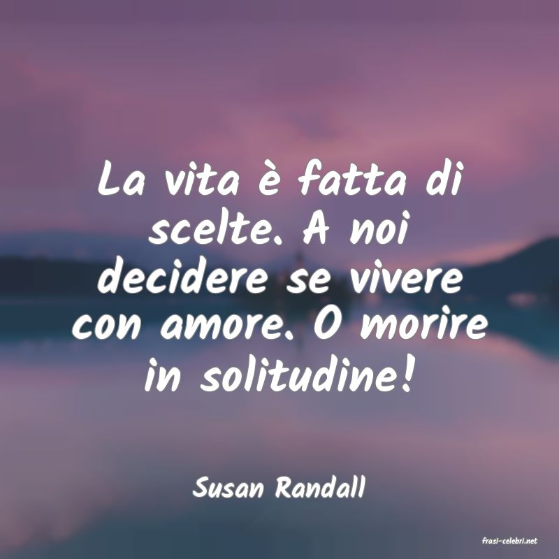 frasi di  Susan Randall
