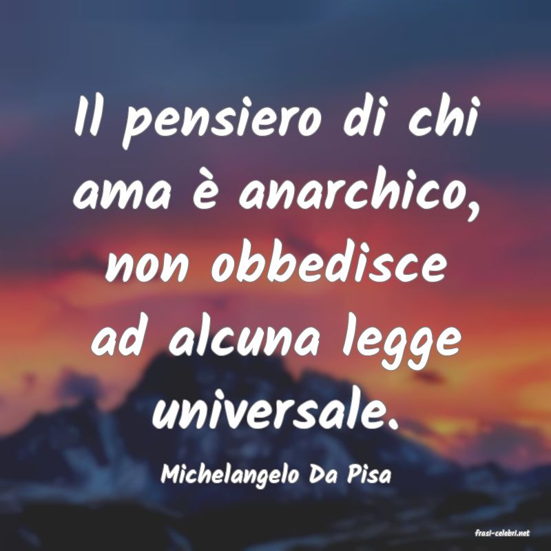 frasi di  Michelangelo Da Pisa

