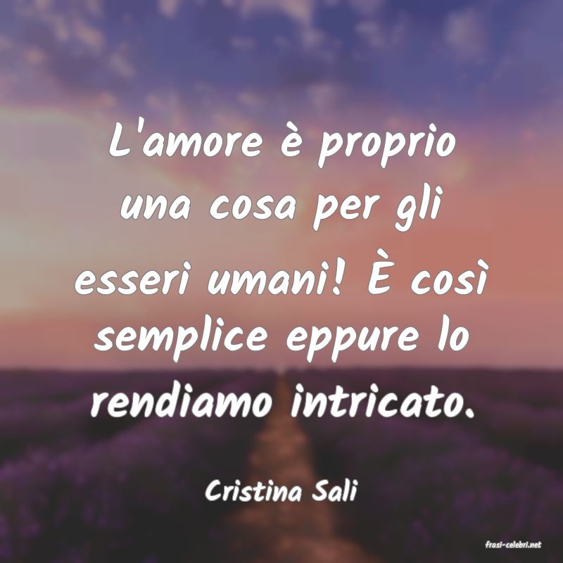 frasi di  Cristina Sali
