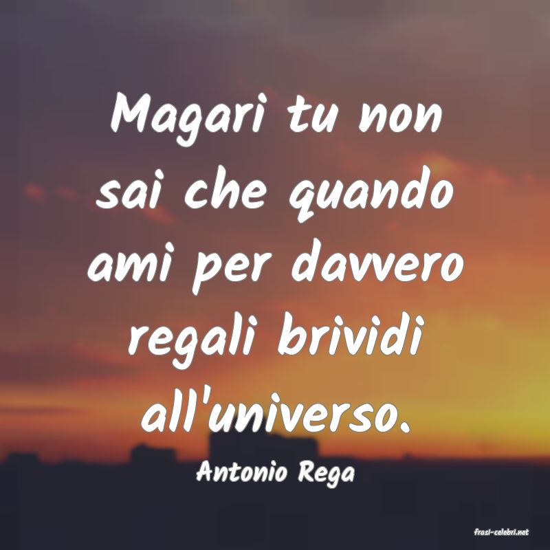 frasi di  Antonio Rega
