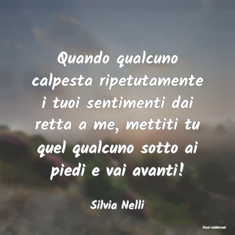 frasi di  Silvia Nelli

