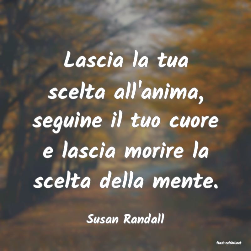 frasi di  Susan Randall
