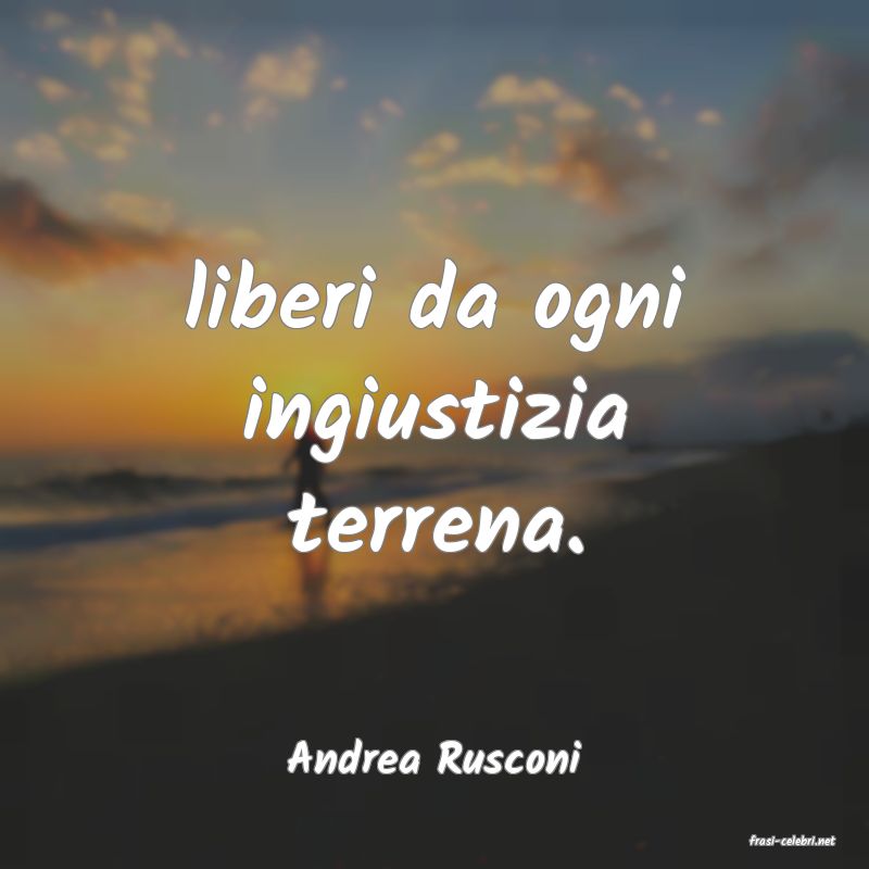 frasi di  Andrea Rusconi
