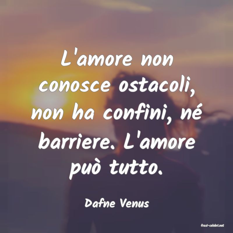frasi di  Dafne Venus
