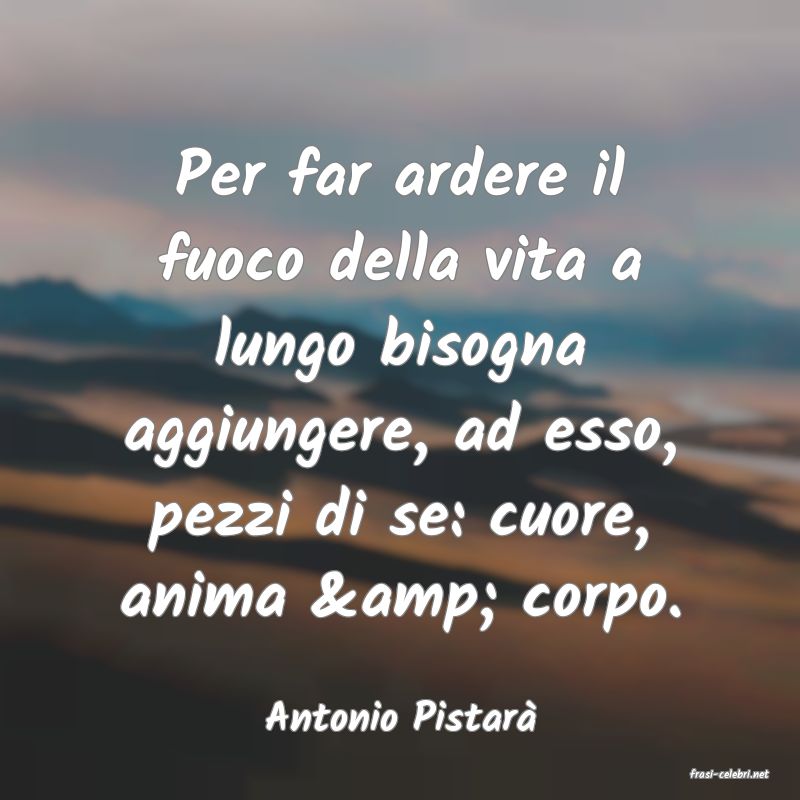 frasi di Antonio Pistar