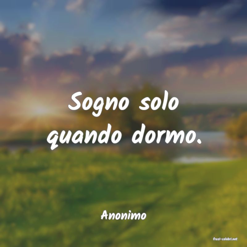 frasi di  Anonimo
