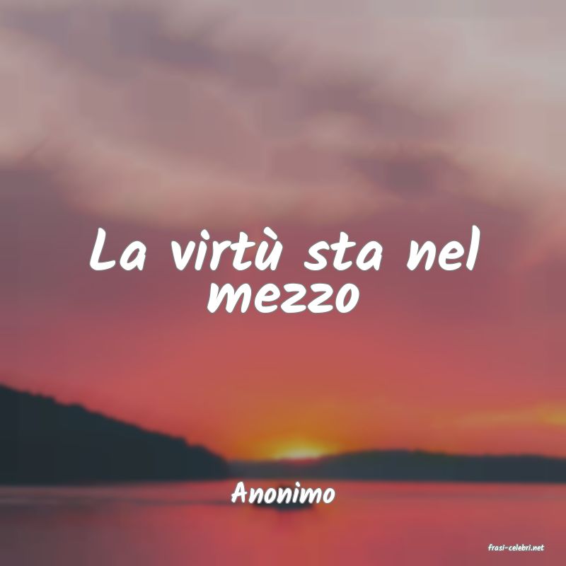 frasi di  Anonimo
