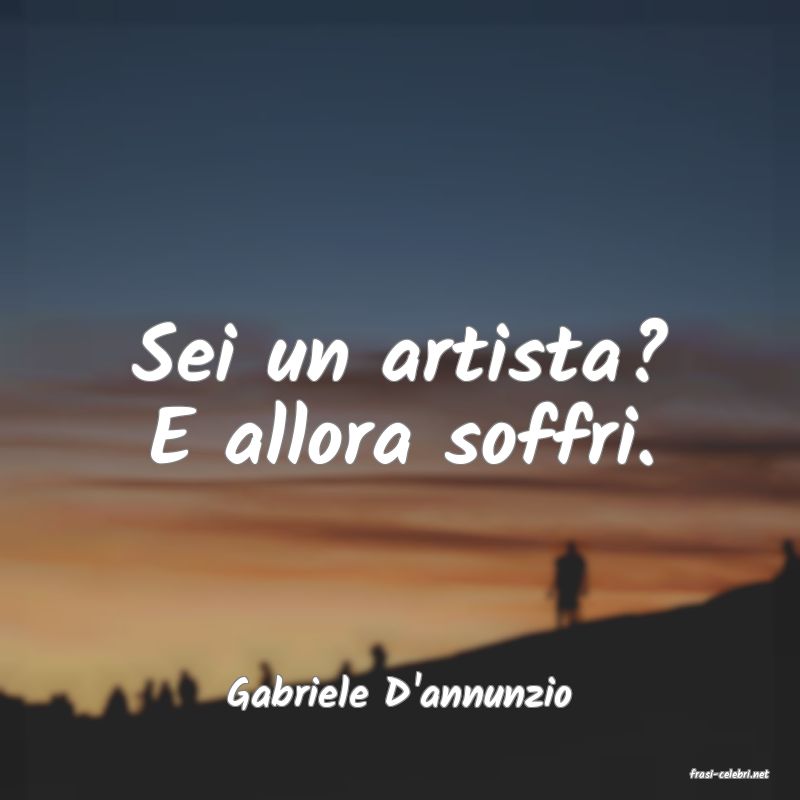 frasi di  Gabriele D'annunzio
