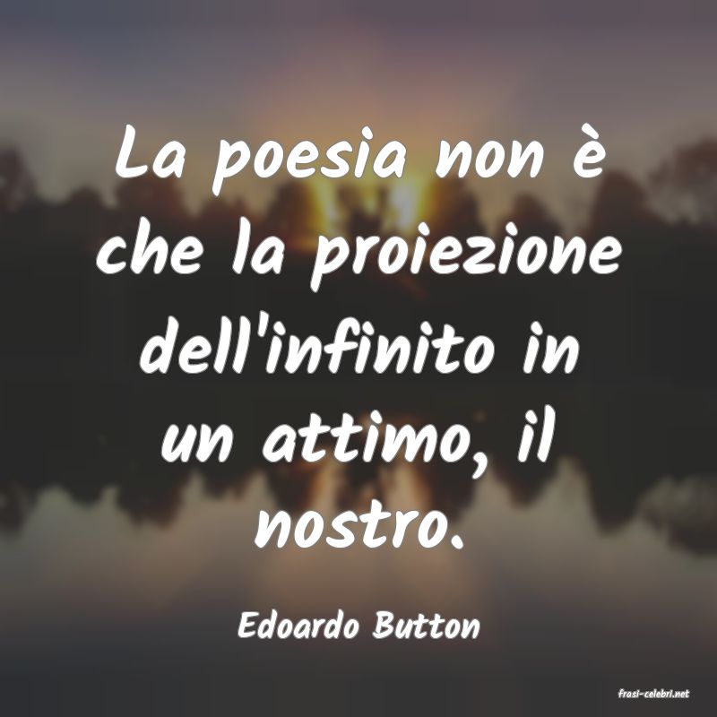 frasi di  Edoardo Button
