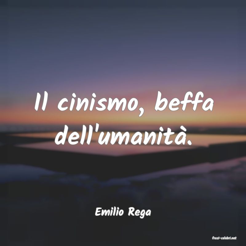 frasi di  Emilio Rega
