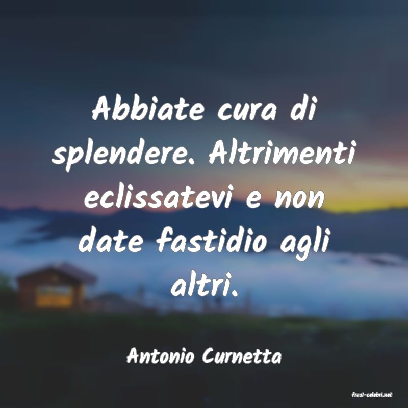 frasi di  Antonio Curnetta
