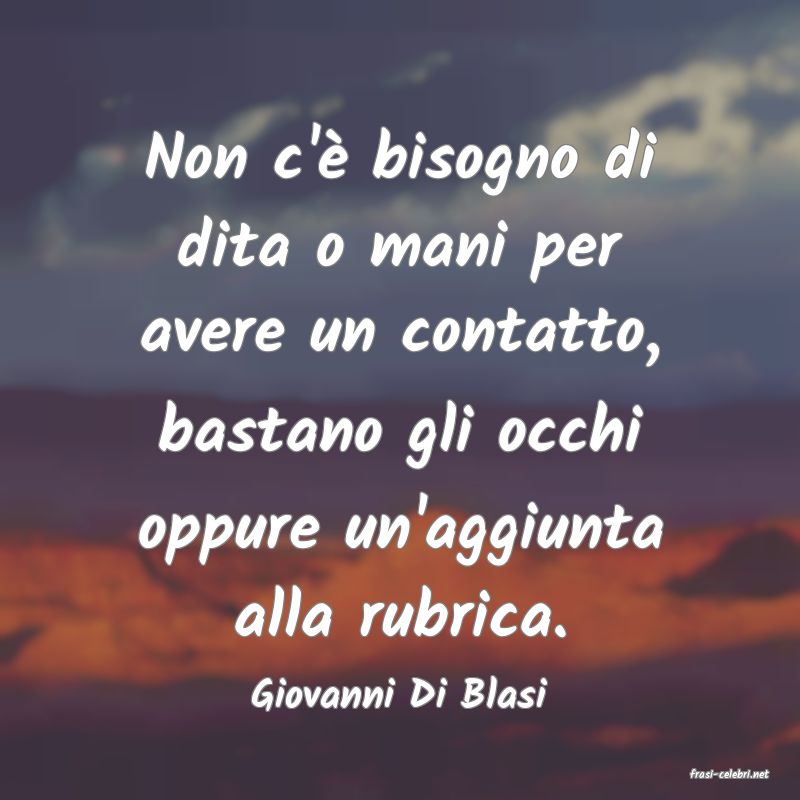 frasi di  Giovanni Di Blasi
