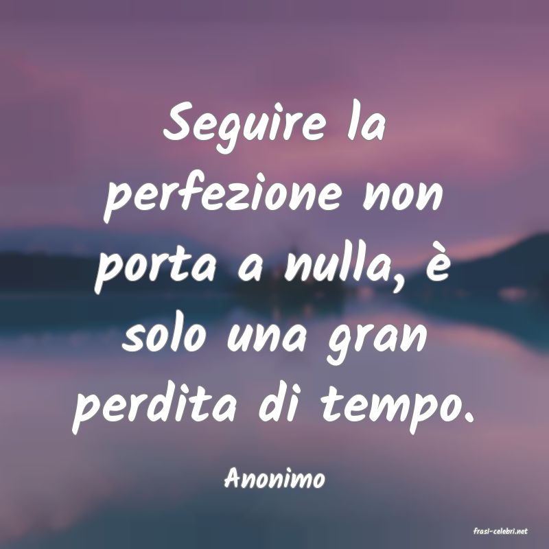 frasi di  Anonimo
