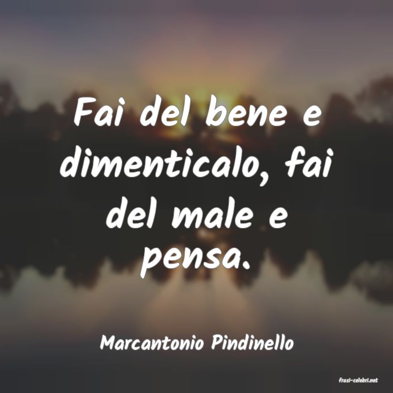 frasi di  Marcantonio Pindinello
