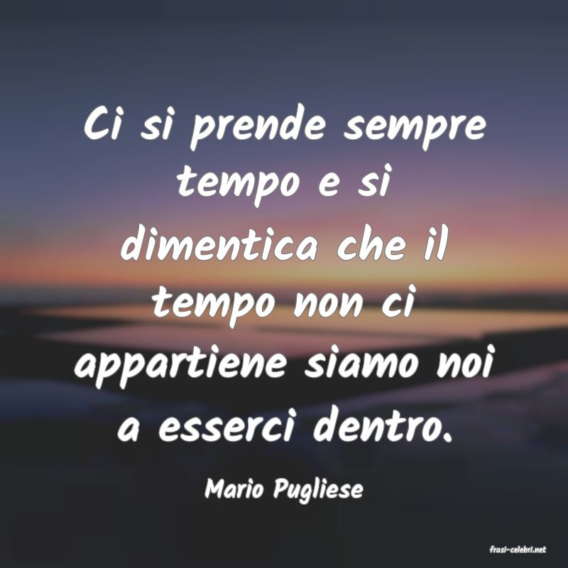 frasi di  Mario Pugliese
