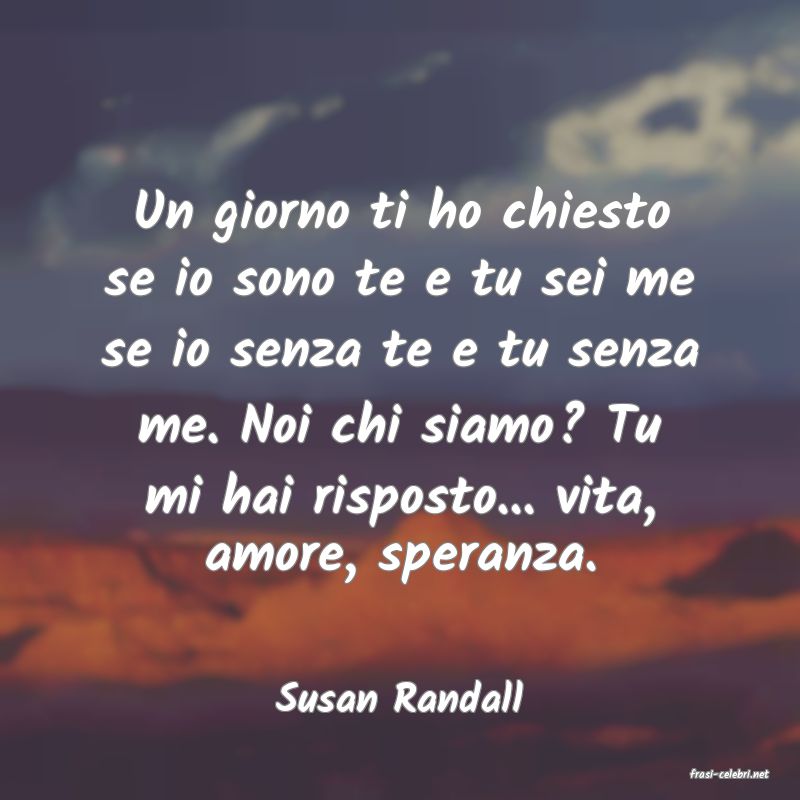 frasi di  Susan Randall
